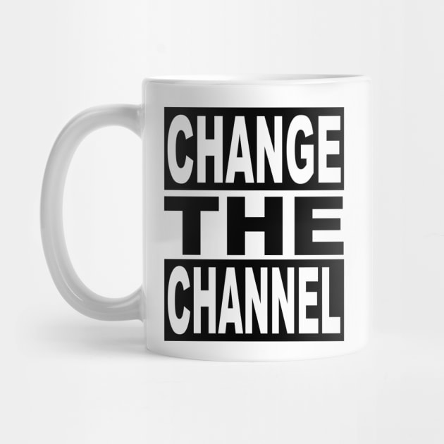 Change the Channel by flimflamsam